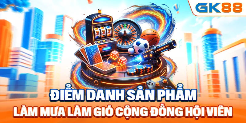 Điểm danh sản phẩm làm mưa làm gió cộng đồng hội viên