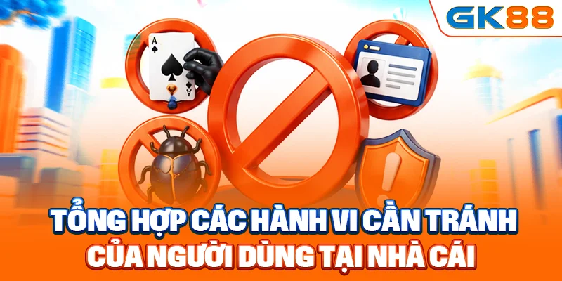 Tổng hợp các hành vi cần tránh của người dùng tại nhà cái